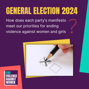 General Election 2024: How does each party's manifesto meet our priorities for ending violence against women and girls? Photo of a pencil putting a cross in a ballot