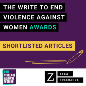 The Write to End Violence Against Women Awards: Shortlisted Articles